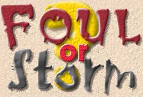 Foul or Storm