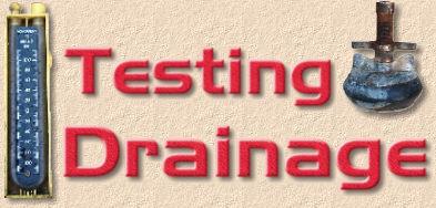 Testing Drainage