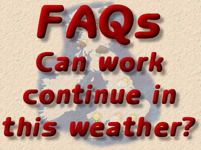 FAQ: can work continue in this weather?